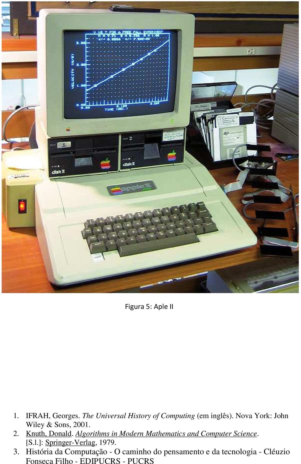 Algorithms in Modern Mathematics and Computer Science. [S.l.]: Springer-Verlag, 1979.