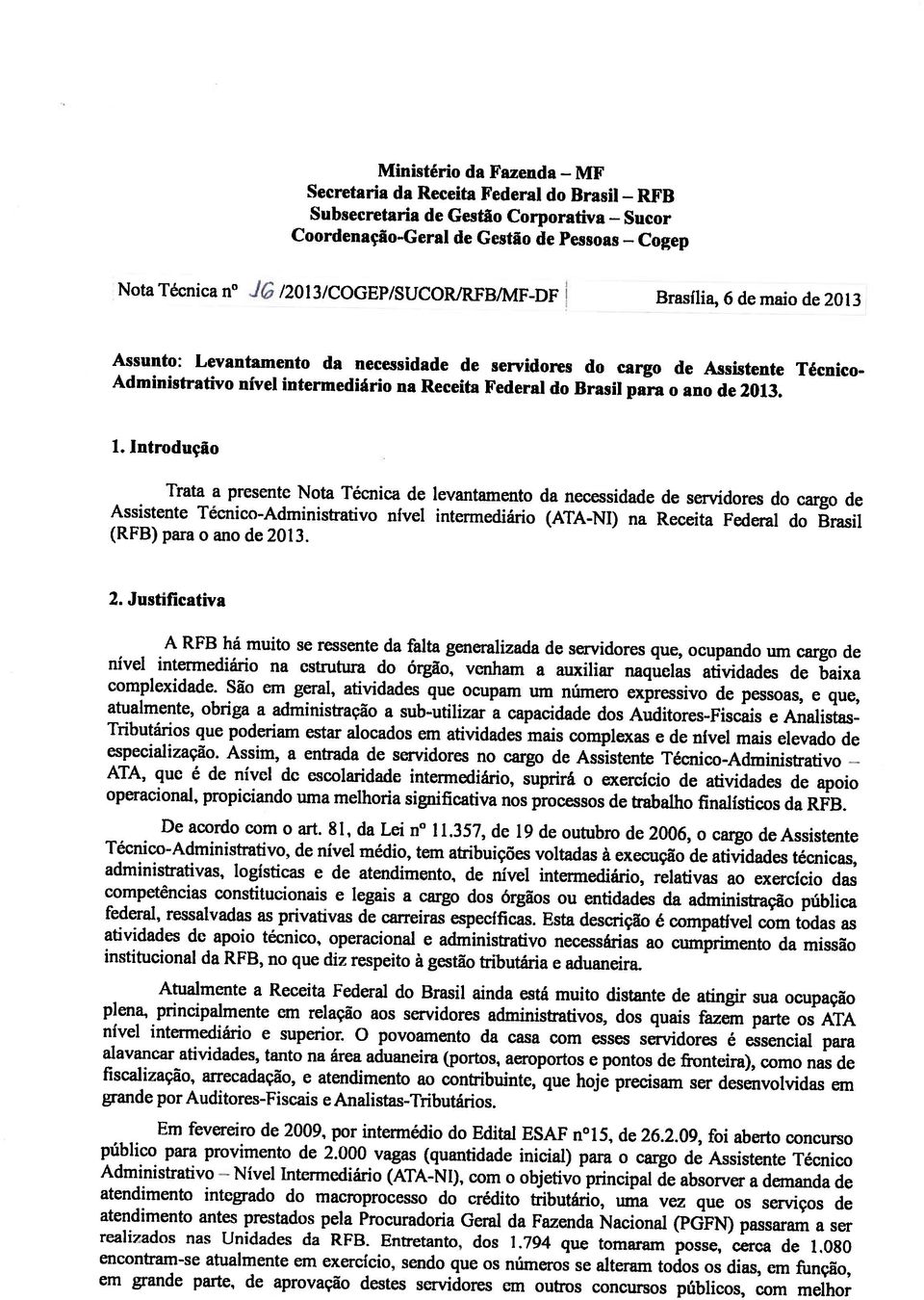 . intrduçã Trata a presente Nta Técnica de levantament da necessidade de servidres d carg de Assistente Técnic-Administrativ nível intermediári (ATA-NI) na Rcceita Federal ci Brasil (RFB) para an dc