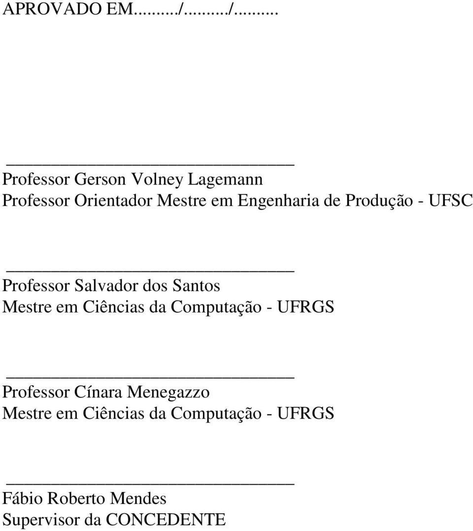 Engenharia de Produção - UFSC Professor Salvador dos Santos Mestre em