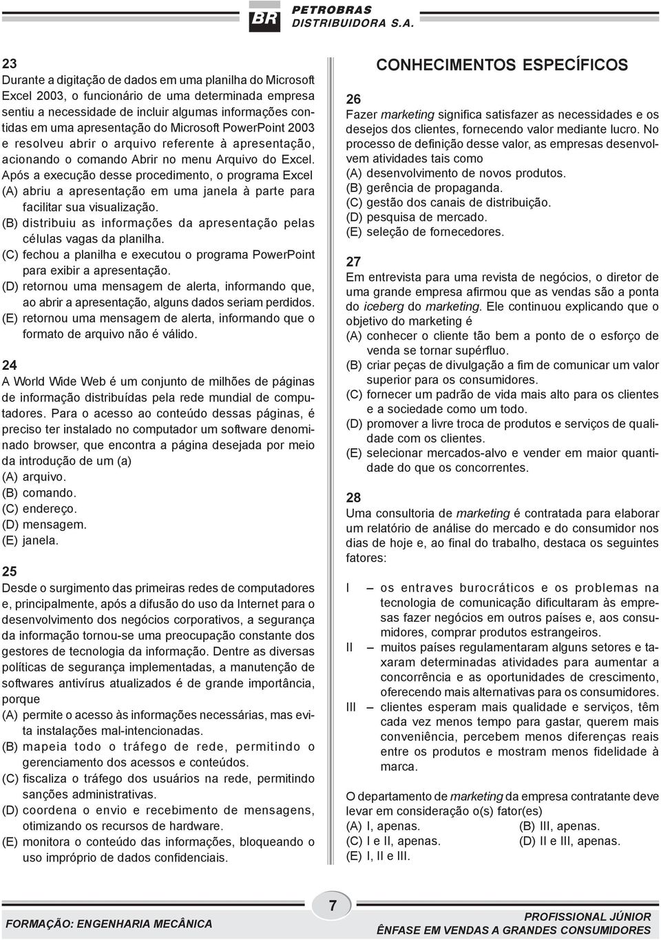 Após a execução desse procedimento, o programa Excel (A) abriu a apresentação em uma janela à parte para facilitar sua visualização.