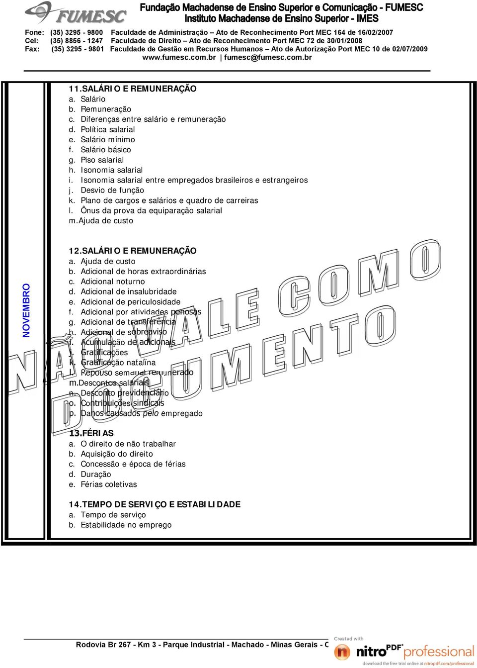 ajuda de custo NOVEMBRO 12.SALÁRIO E REMUNERAÇÃO a. Ajuda de custo b. Adicional de horas extraordinárias c. Adicional noturno d. Adicional de insalubridade e. Adicional de periculosidade f.