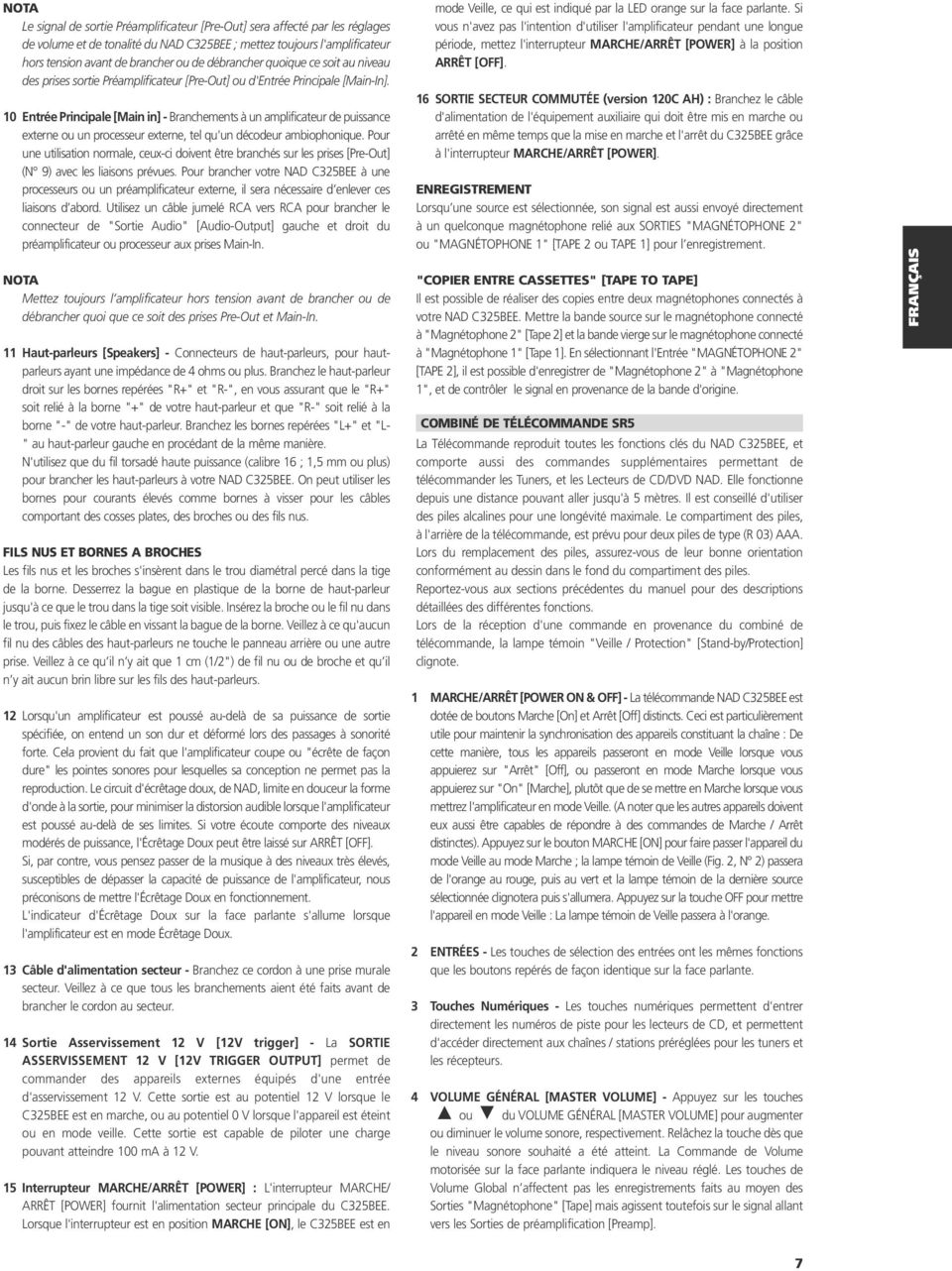 10 Entrée Principale [Main in] - Branchements à un amplificateur de puissance externe ou un processeur externe, tel qu'un décodeur ambiophonique.