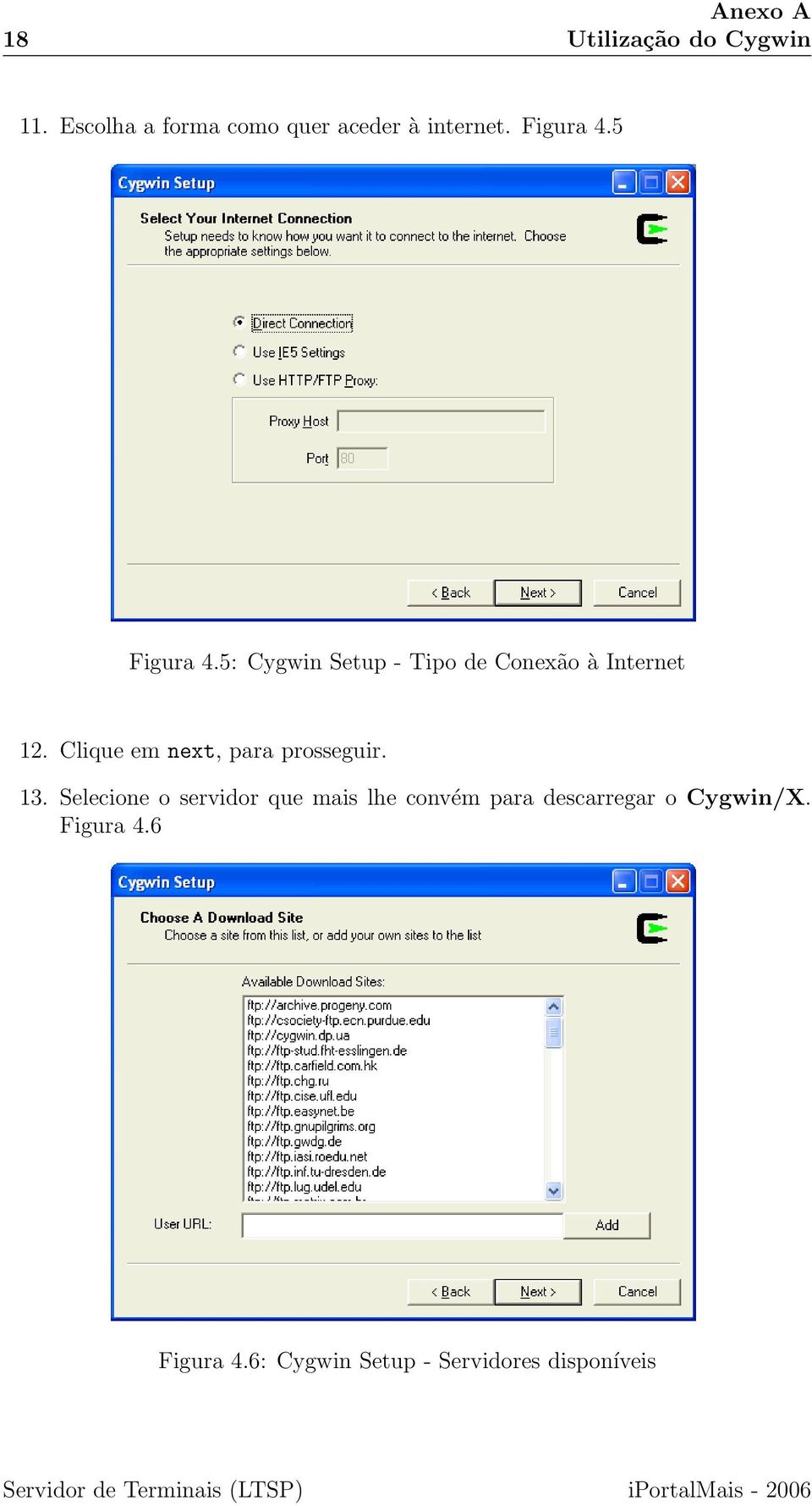 13. Selecione o servidor que mais lhe convém para descarregar o Cygwin/X. Figura 4.