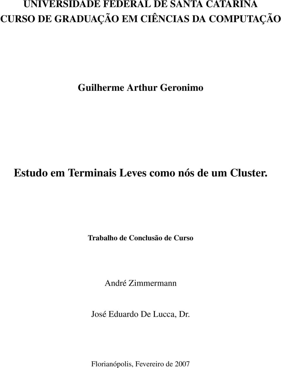 Terminais Leves como nós de um Cluster.