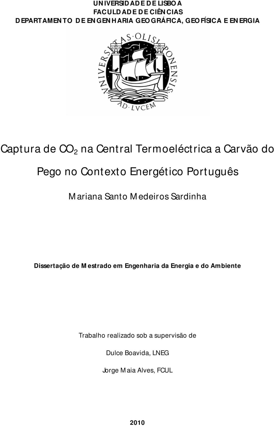 Português Mariana Santo Medeiros Sardinha Dissertação de Mestrado em Engenharia da Energia e