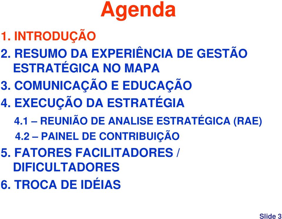 COMUNICAÇÃO E EDUCAÇÃO 4. EXECUÇÃO DA ESTRATÉGIA 4.