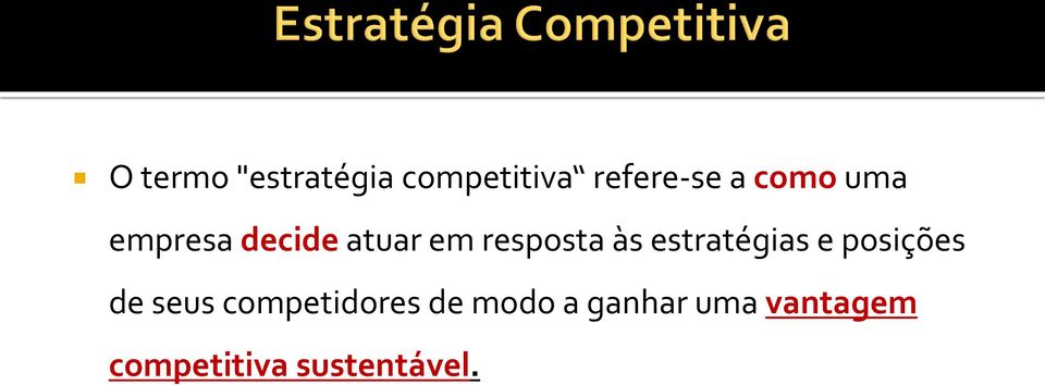 estratégias e posições de seus competidores de