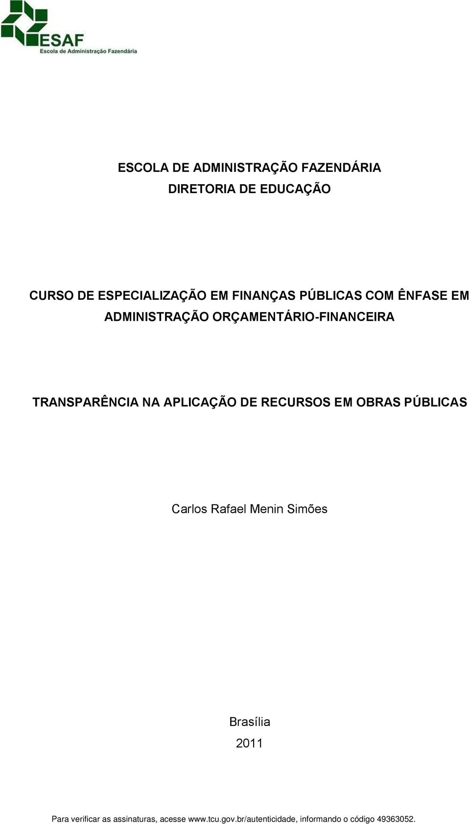 ADMINISTRAÇÃO ORÇAMENTÁRIO-FINANCEIRA TRANSPARÊNCIA NA