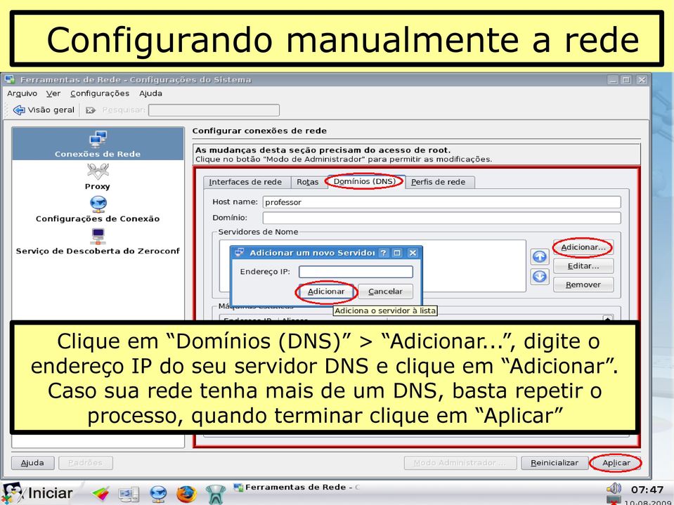 .., digite o endereço IP do seu servidor DNS e clique em