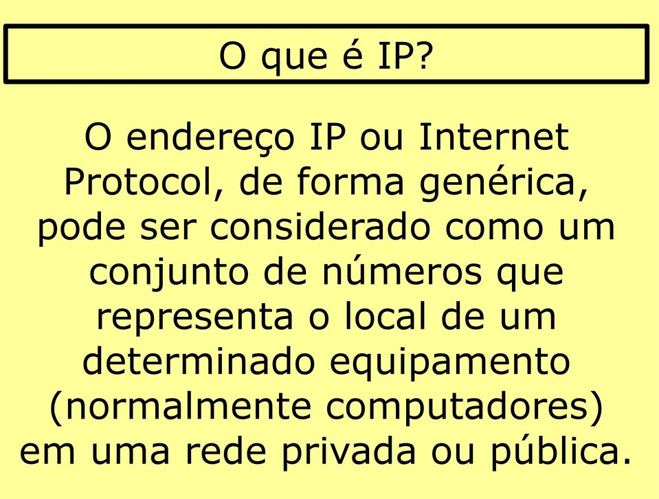 pode ser considerado como um conjunto de números que