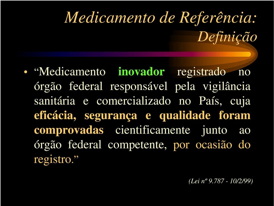 País, cuja eficácia, segurança e qualidade foram comprovadas