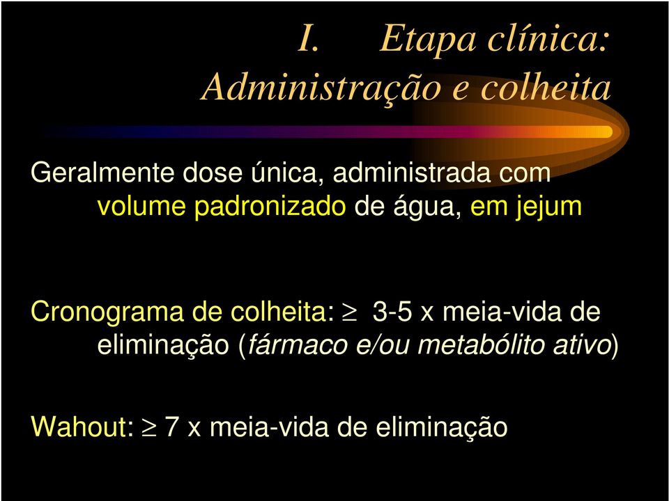 Cronograma de colheita: 3-5 x meia-vida de eliminação