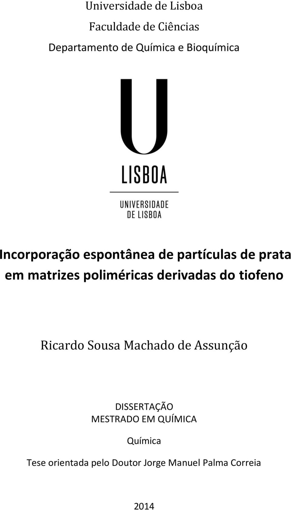 poliméricas derivadas do tiofeno Ricardo Sousa Machado de Assunção