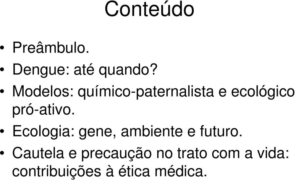 pró-ativo. Ecologia: gene, ambiente e futuro.