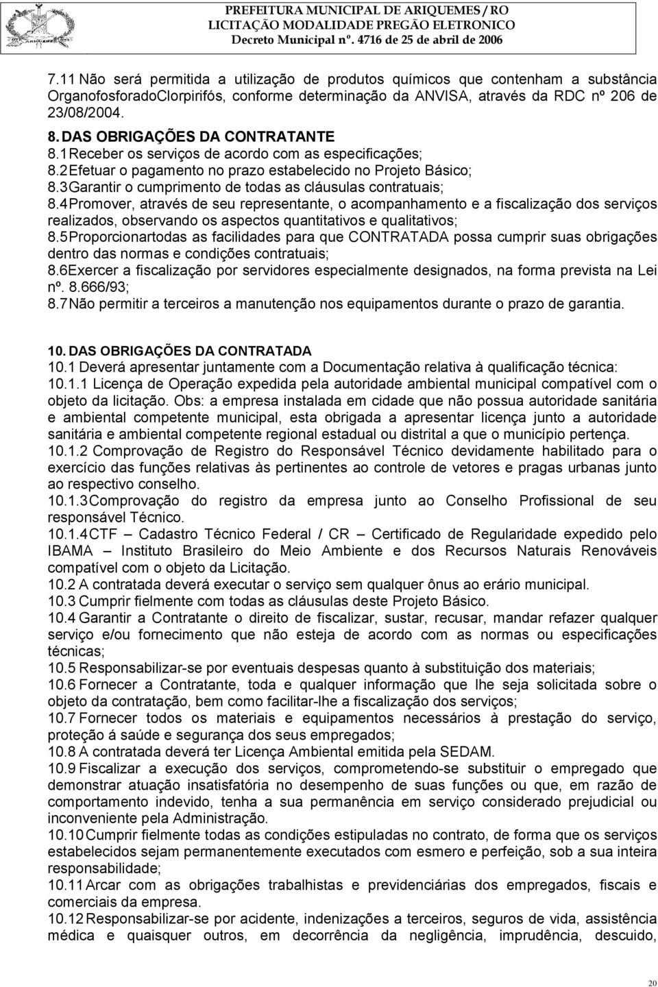 3 Garantir o cumprimento de todas as cláusulas contratuais; 8.