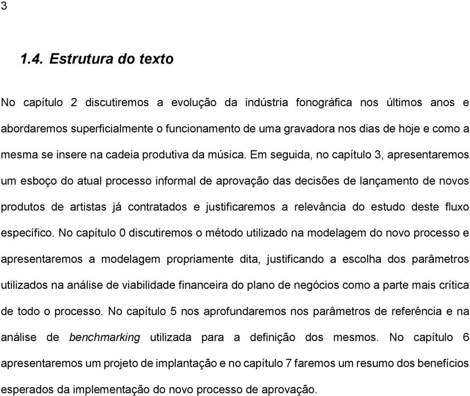 insere na cadeia produtiva da música.