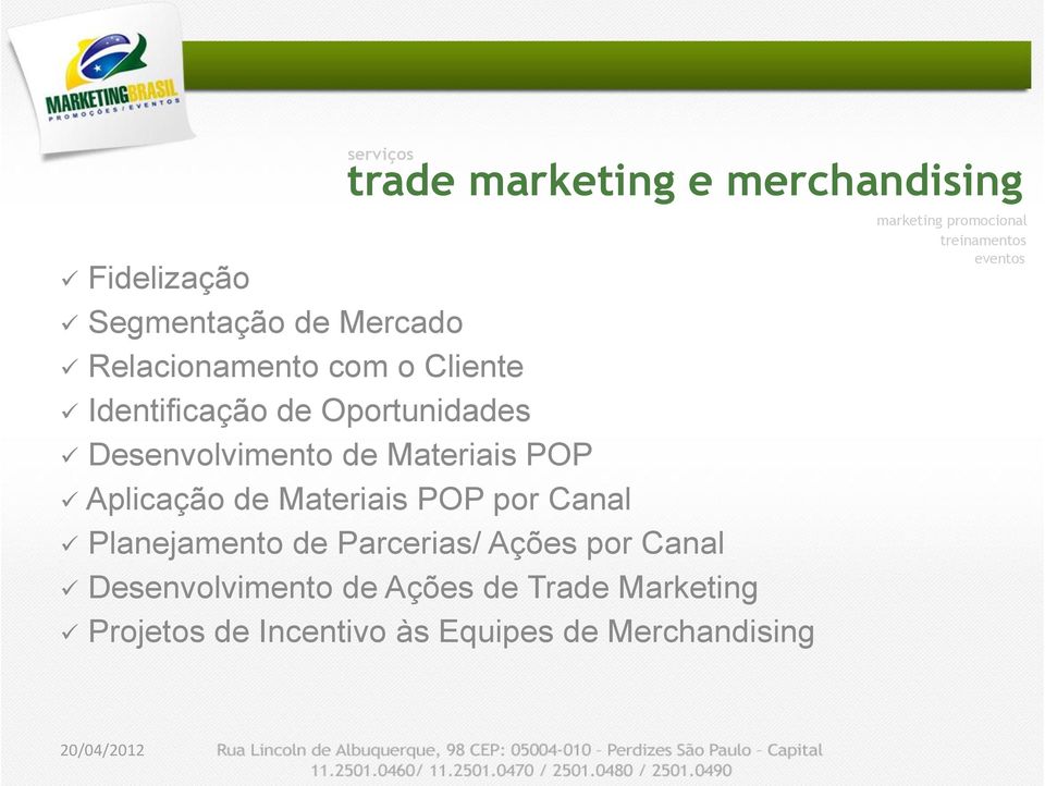 POP por Canal Planejamento de Parcerias/ Ações por Canal Desenvolvimento de Ações de Trade