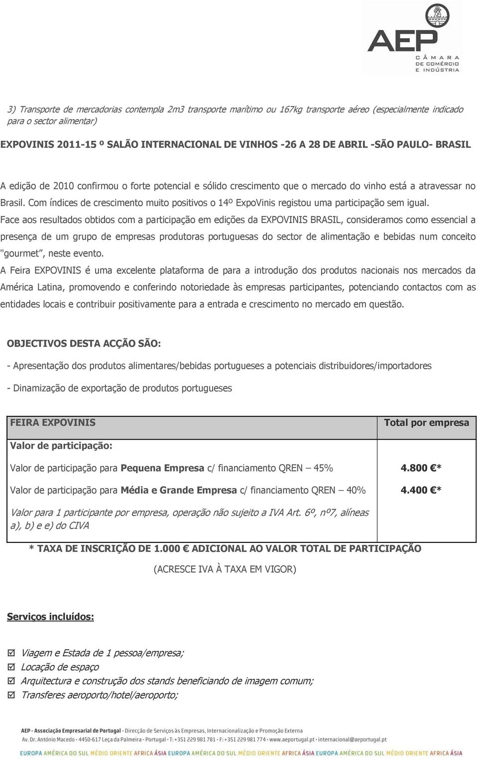 Com índices de crescimento muito positivos o 14º ExpoVinis registou uma participação sem igual.