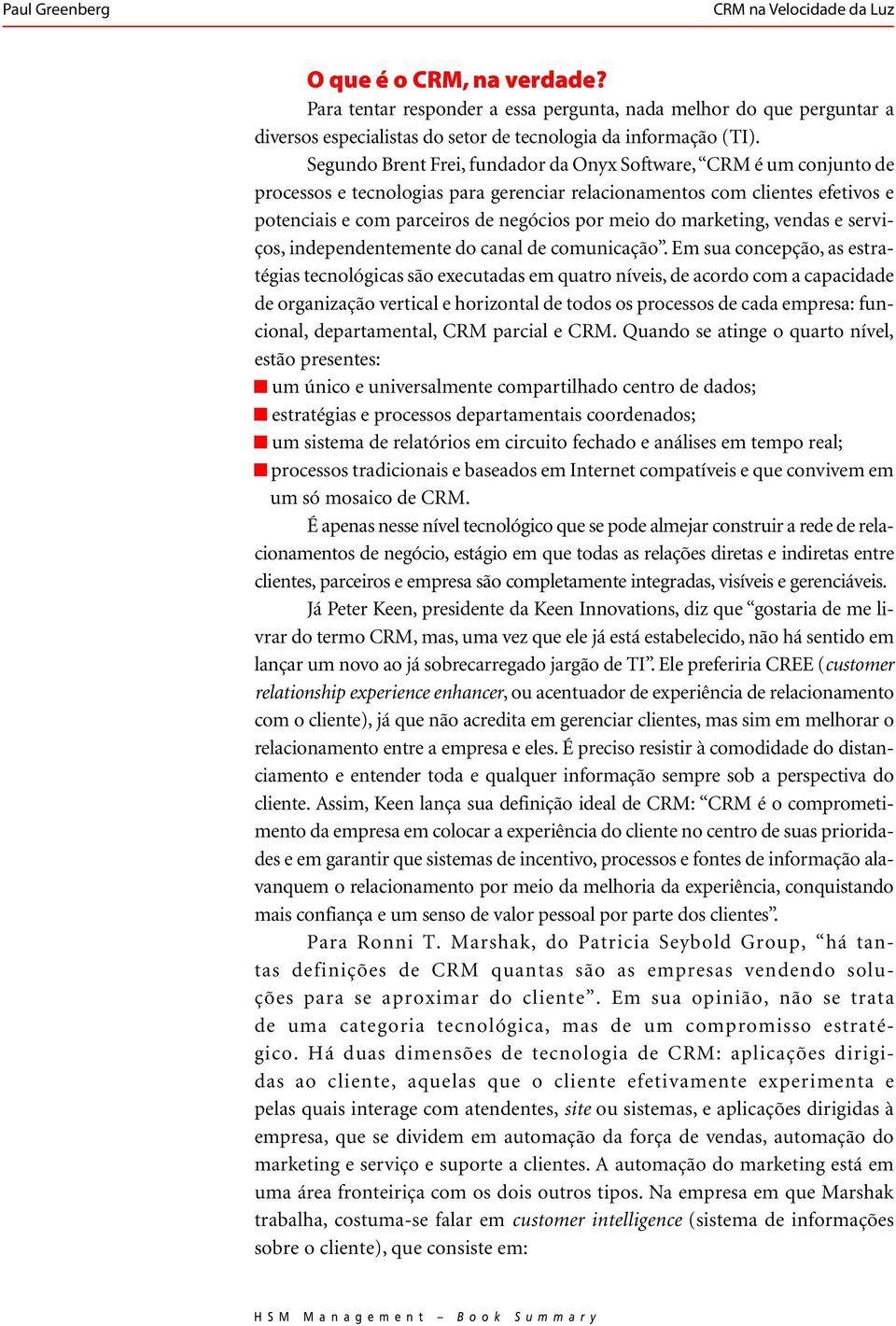 marketing, vendas e serviços, independentemente do canal de comunicação.