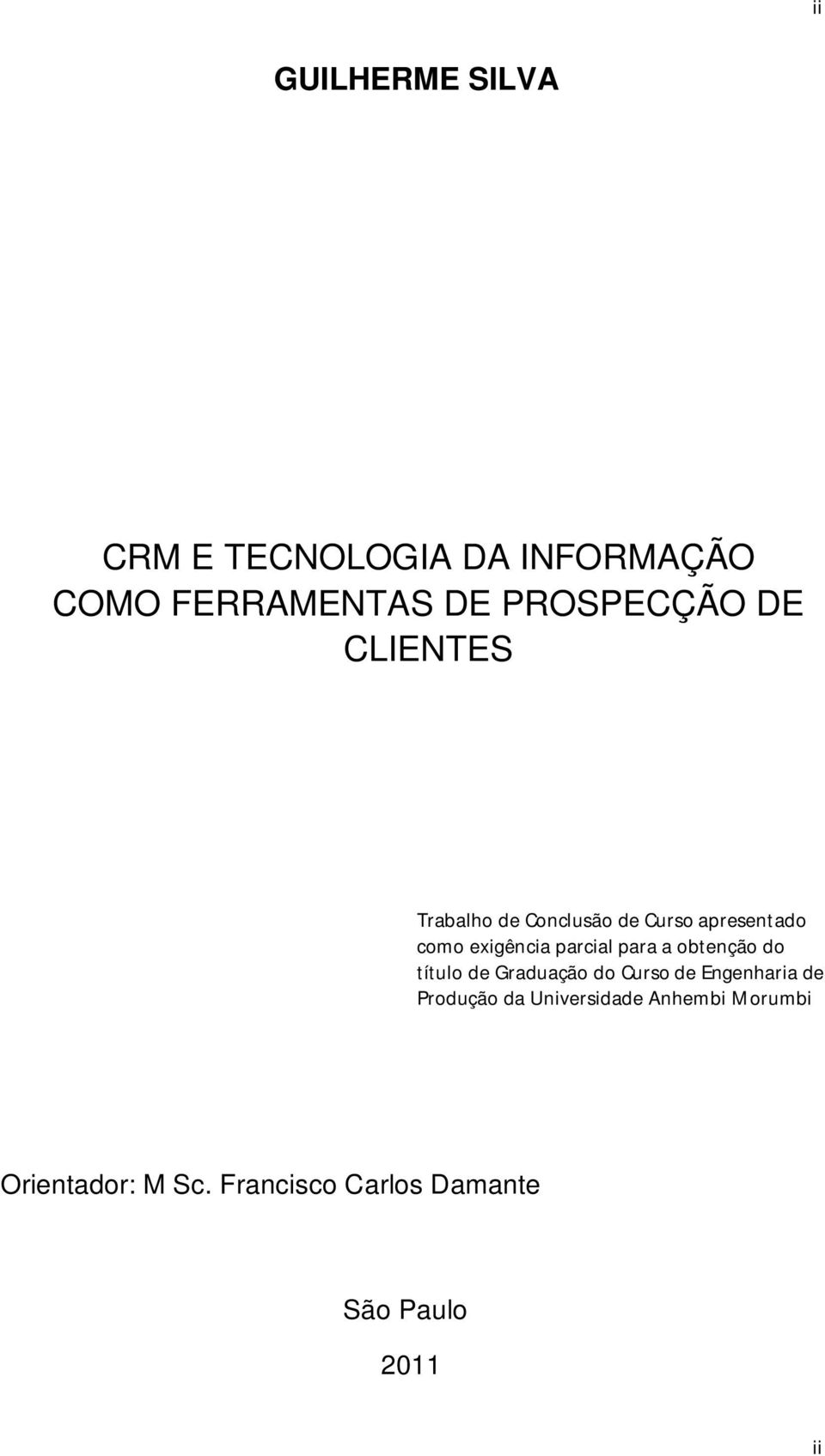 para a obtenção do título de Graduação do Curso de Engenharia de Produção da