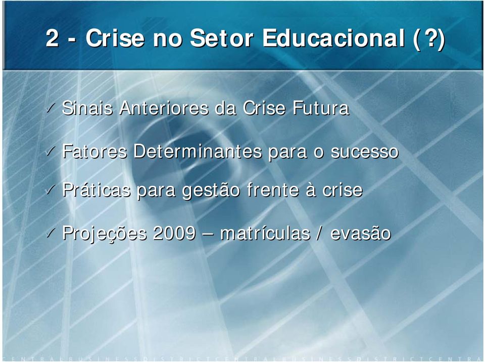 Determinantes para o sucesso Práticas para