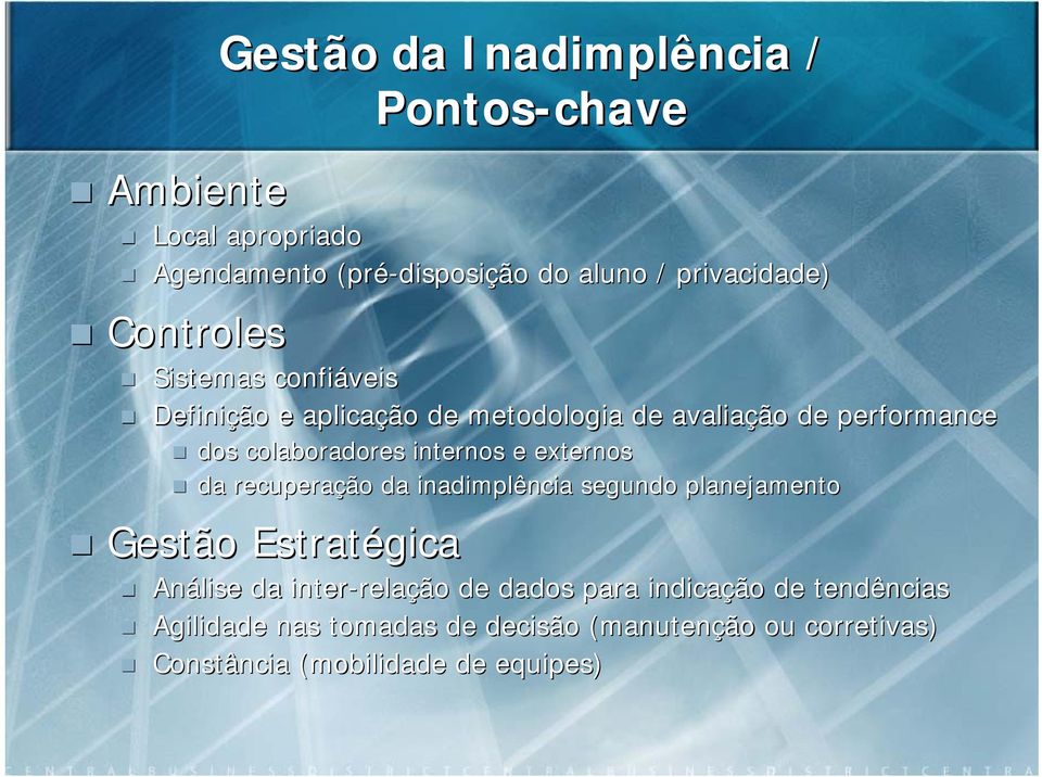 colaboradores internos e externos da recuperação da inadimplência segundo planejamento Gestão Estratégica Análise da