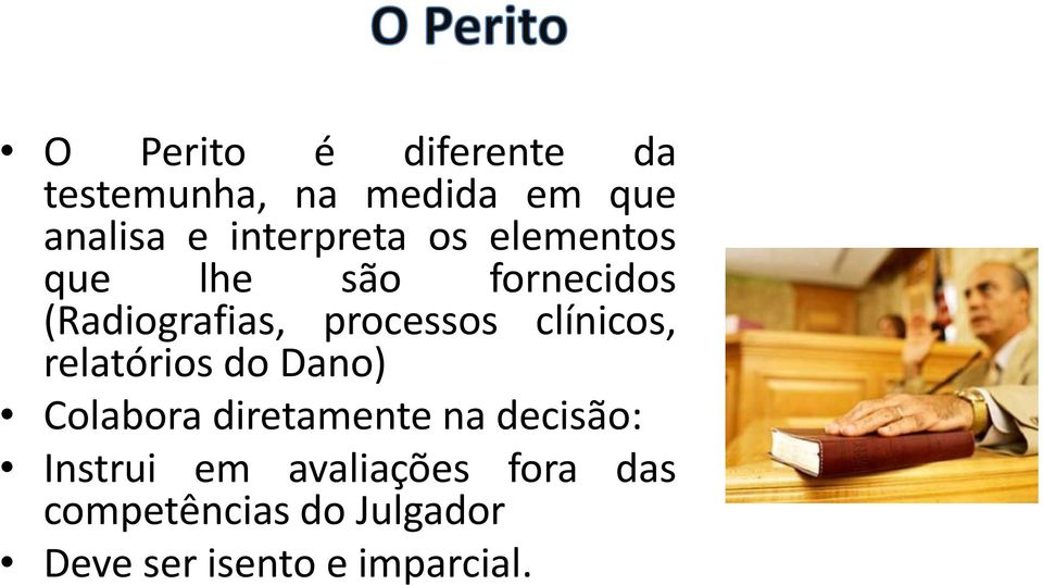 processos clínicos, relatórios do Dano) Colabora diretamente na