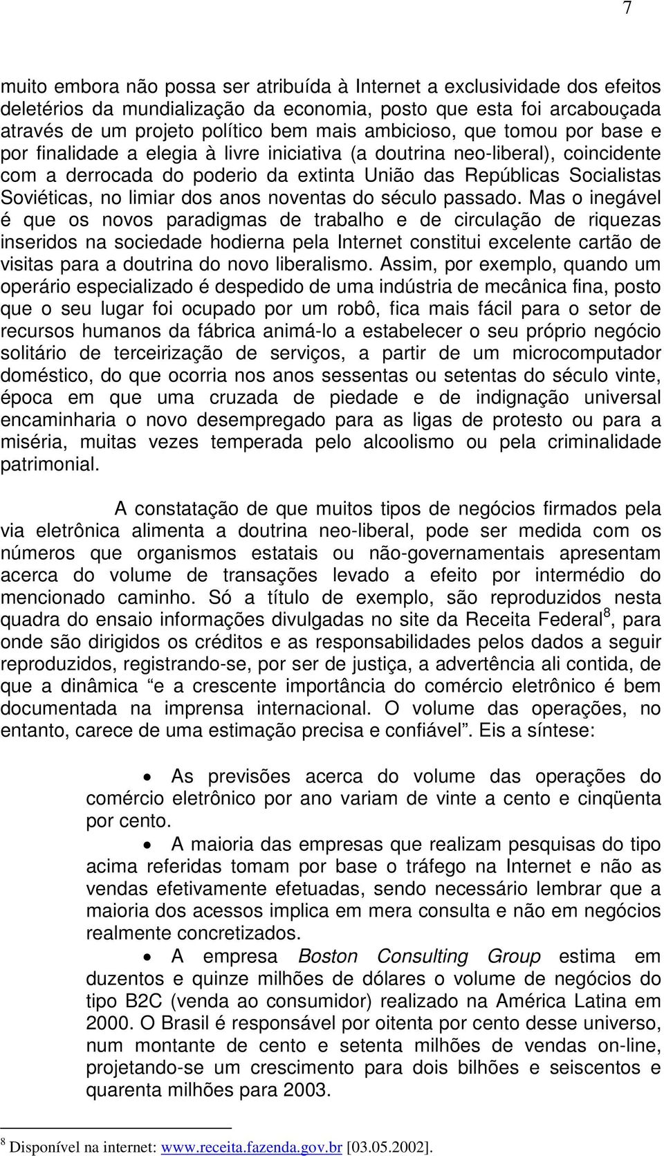 limiar dos anos noventas do século passado.