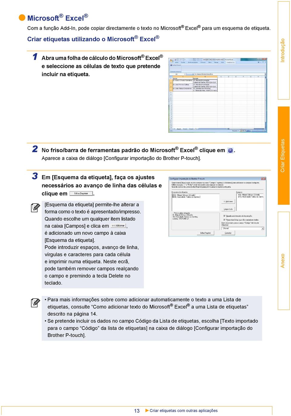 3 2 No friso/barra de ferramentas padrão do Microsoft Excel clique em. Aparece a caixa de diálogo [Configurar importação do Brother P-touch].