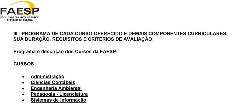 Programa e descrição dos Cursos da FAESP: CURSOS Administração