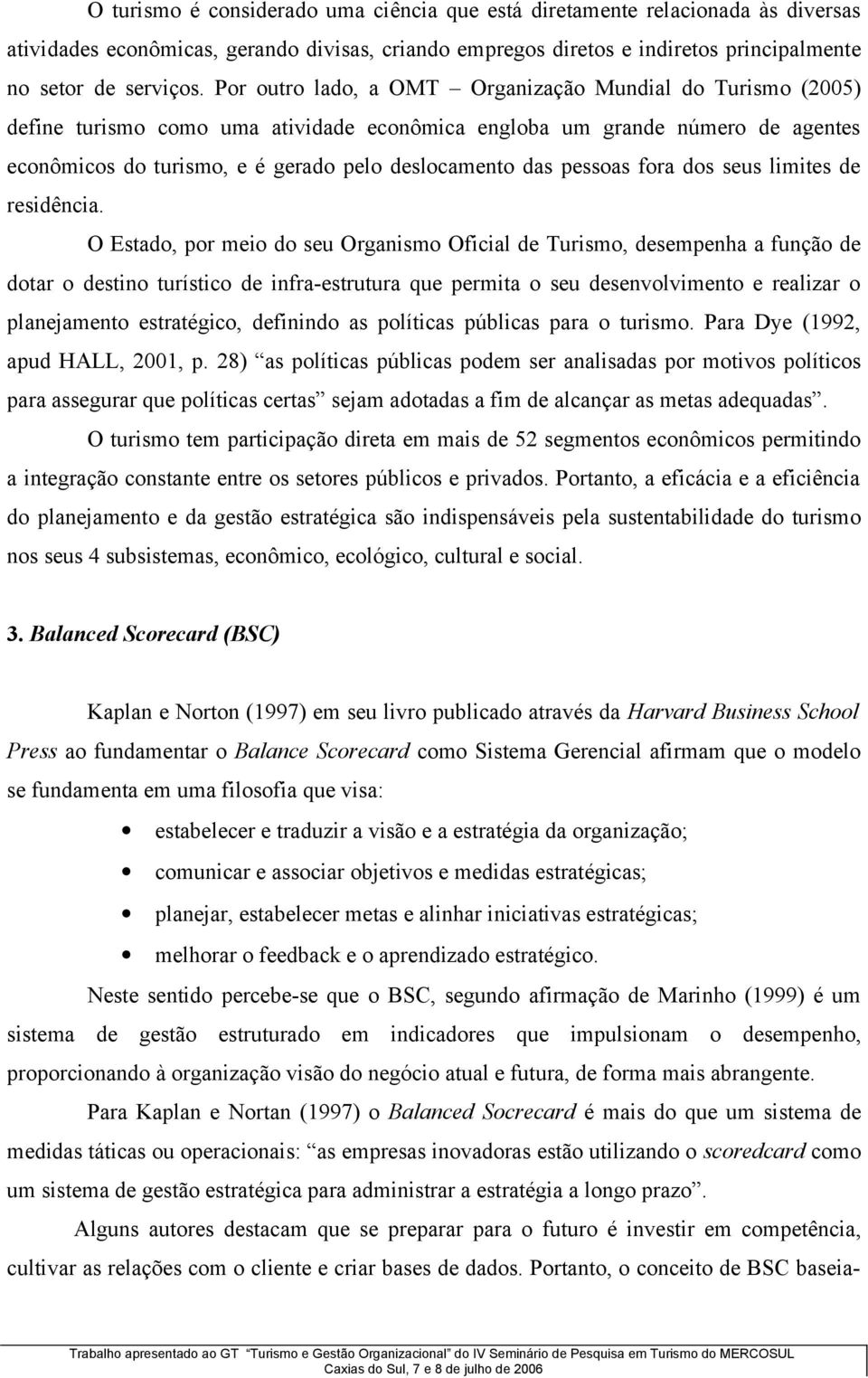 pessoas fora dos seus limites de residência.