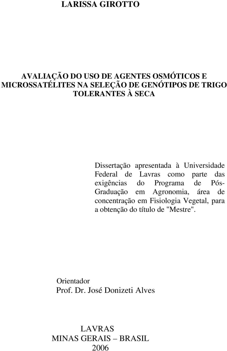 exigências do Programa de Pós- Graduação em Agronomia, área de concentração em Fisiologia Vegetal,