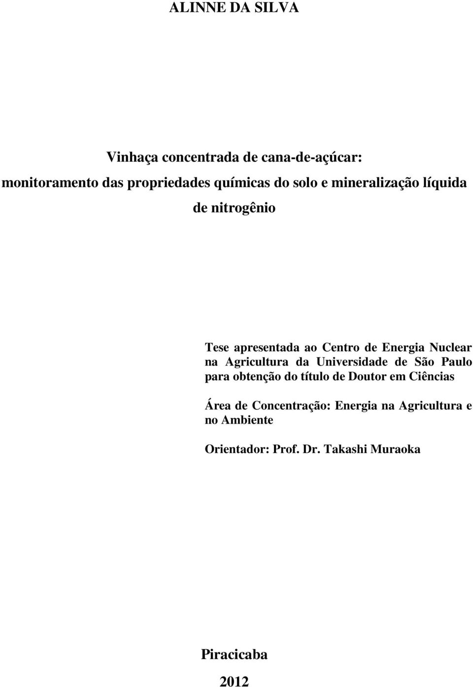 Agricultur d Universidde de São Pulo pr otenção do título de Doutor em Ciêncis Áre de