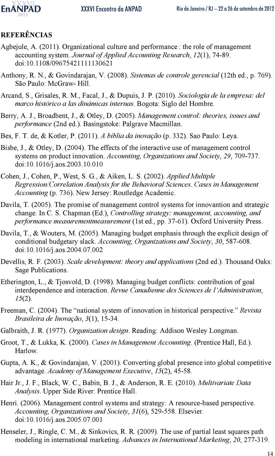 Sociología de la empresa: del marco histórico a las dinámicas internas. Bogota: Siglo del Hombre. Berry, A. J., Broadbent, J., & Otley, D. (2005).