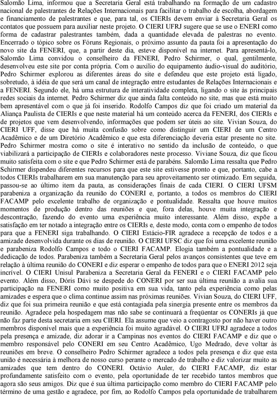 O CIERI UFRJ sugere que se use o ENERI como forma de cadastrar palestrantes também, dada a quantidade elevada de palestras no evento.