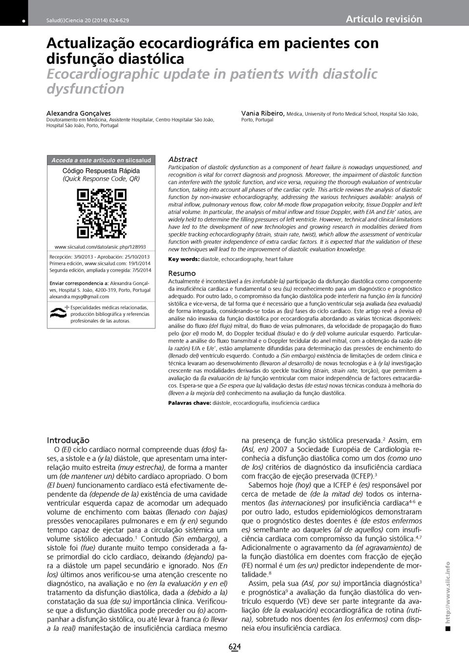 Porto, Portugal Acceda a este artículo en siicsalud Código Respuesta Rápida (Quick Response Code, QR) www.siicsalud.com/dato/arsiic.