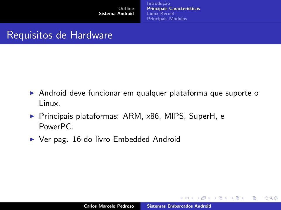 Principais plataformas: ARM, x86, MIPS,