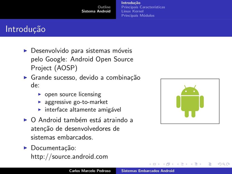 aggressive go-to-market interface altamente amigável O Android também está