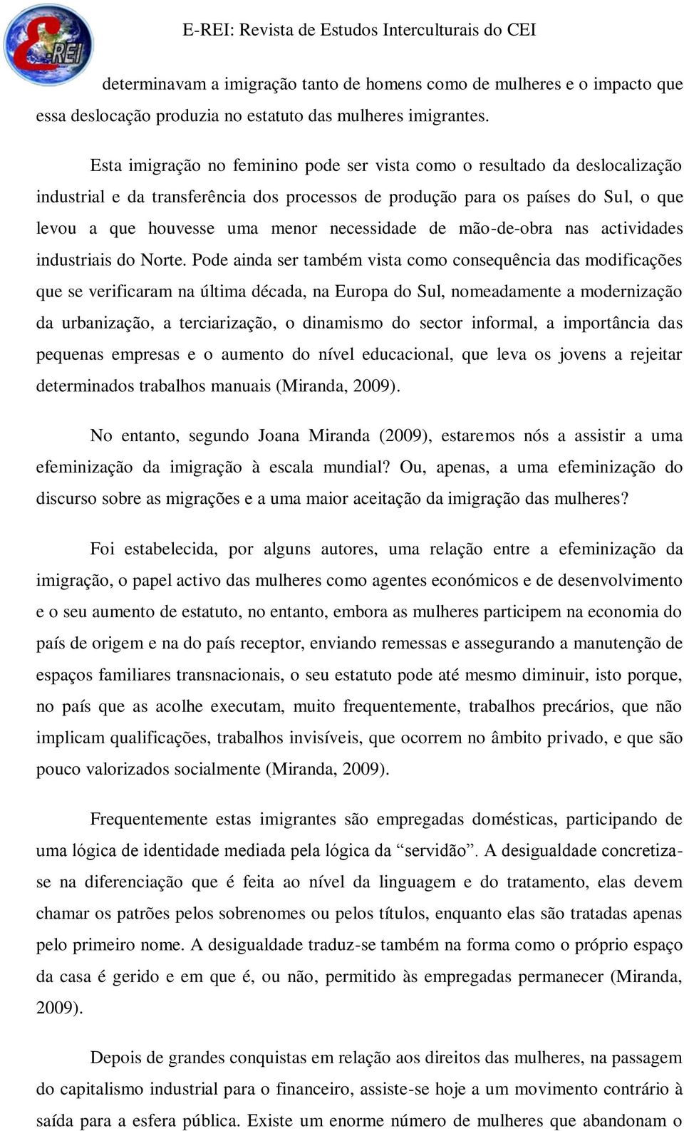 necessidade de mão-de-obra nas actividades industriais do Norte.