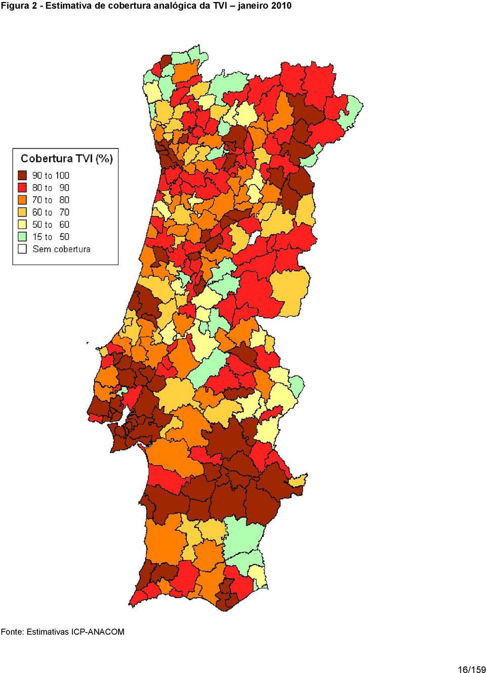 TVI janeiro 2010 Fonte: