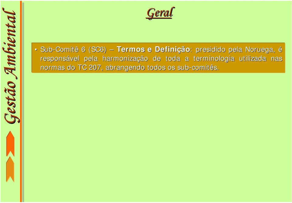 harmonização de toda a terminologia utilizada