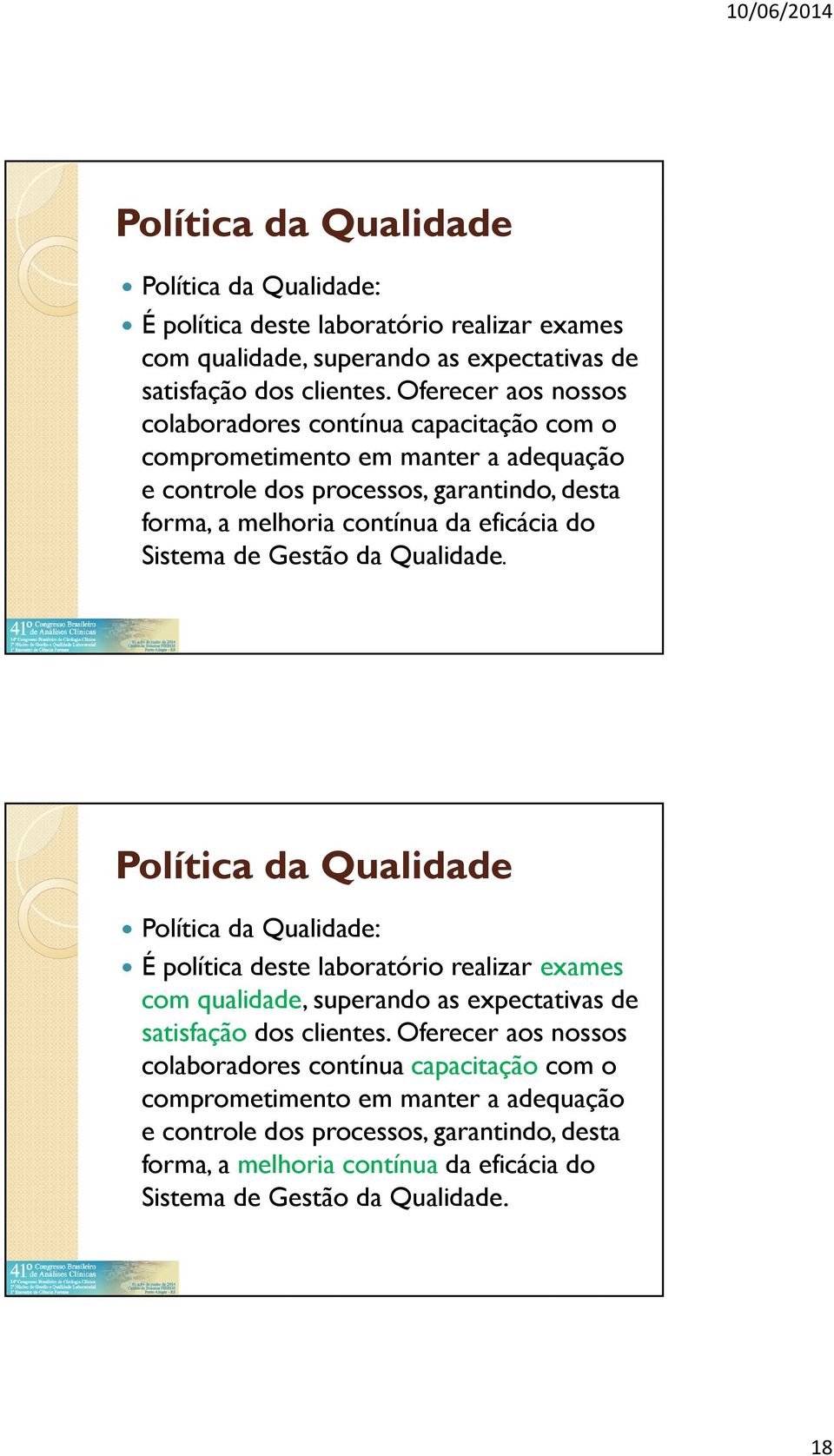 Sistema de Gestão da Qualidade.   Sistema de Gestão da Qualidade. 18