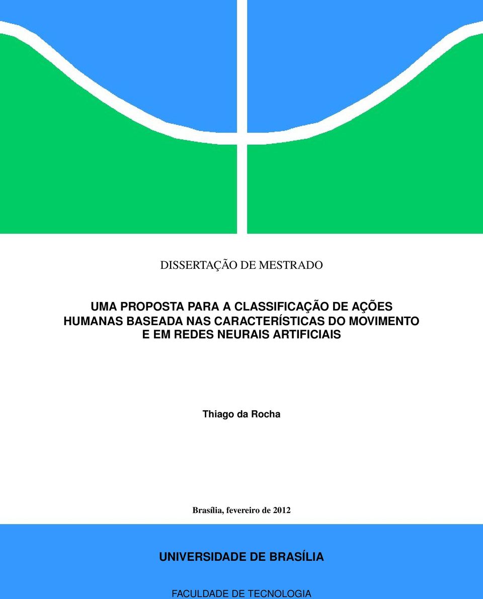 EM REDES NEURAIS ARTIFICIAIS Thiago da Rocha Brasília,