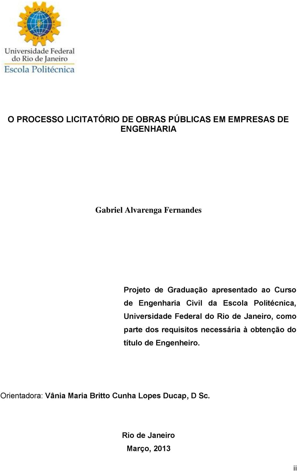 Universidade Federal do Rio de Janeiro, como parte dos requisitos necessária à obtenção do