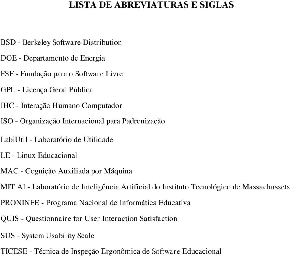 Cognição Auxiliada por Máquina MIT AI - Laboratório de Inteligência Artificial do Instituto Tecnológico de Massachussets PRONINFE - Programa Nacional de