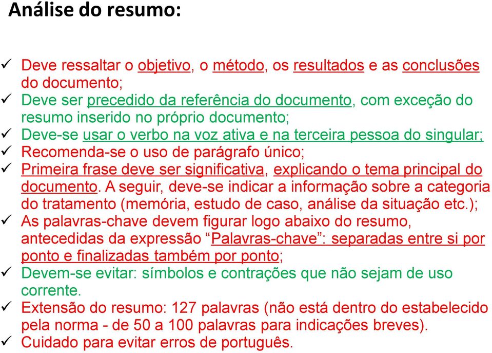 A seguir, deve-se indicar a informação sobre a categoria do tratamento (memória, estudo de caso, análise da situação etc.