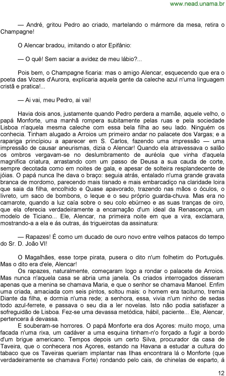 ... Ai vai, meu Pedro, ai vai!