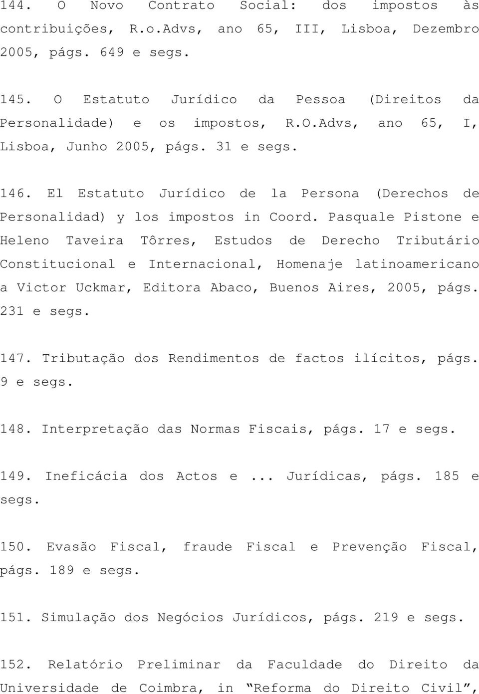 El Estatuto Jurídico de la Persona (Derechos de Personalidad) y los impostos in Coord.