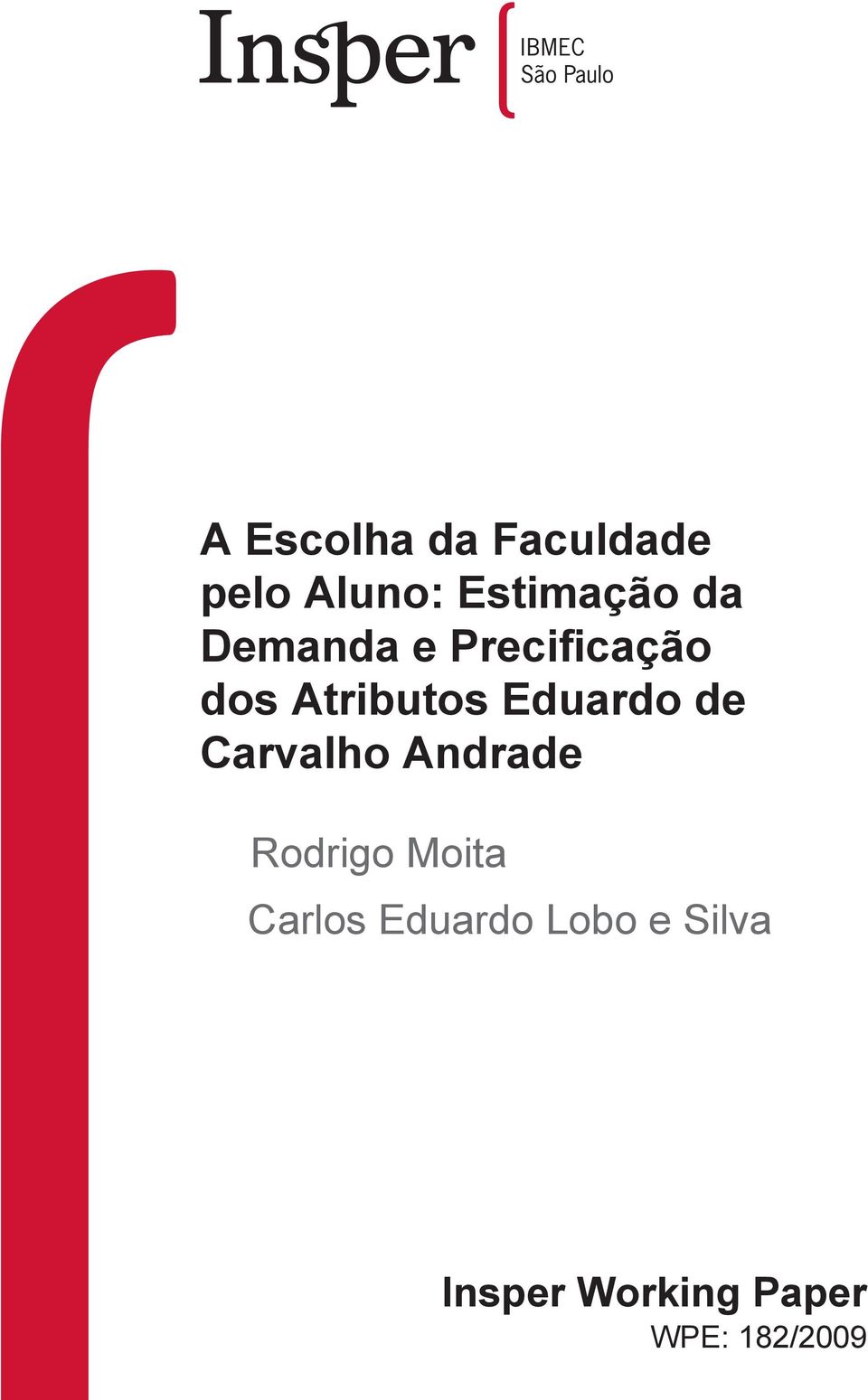 Carvalho Andrade Rodrigo Moita Carlos Eduardo