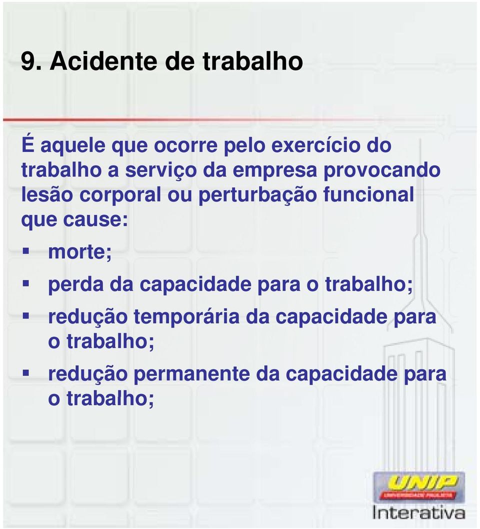 cause: morte; perda da capacidade para o trabalho; redução temporária da